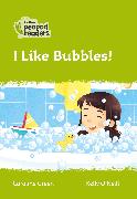 I Like Bubbles!