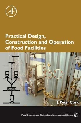 Practical Design, Construction and Operation of Food Facilities