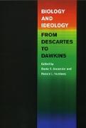 Biology and Ideology from Descartes to Dawkins