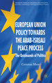 European Union Policy towards the Arab-Israeli Peace Process