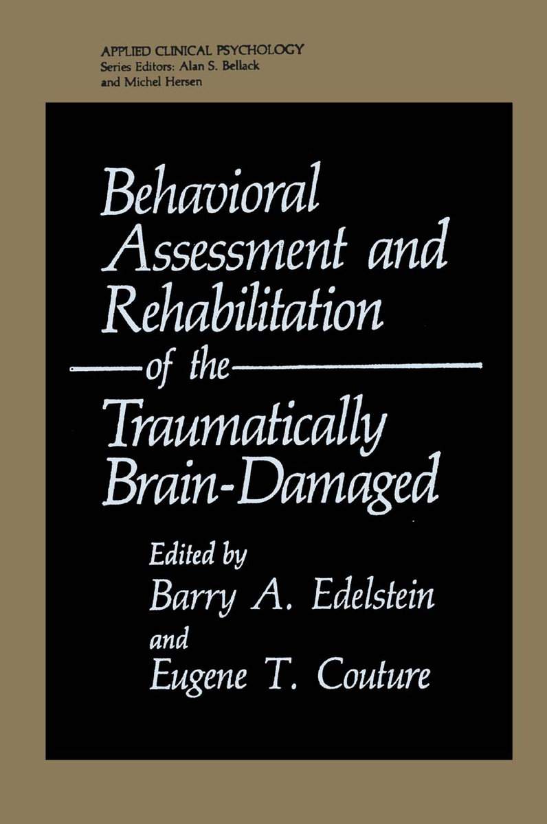 Behavioral Assessment and Rehabilitation of the Traumatically Brain-Damaged