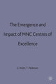 The Emergence and Impact of Mnc Centres of Excellence