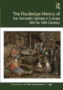 The Routledge History of the Domestic Sphere in Europe