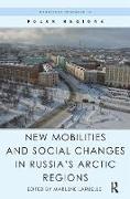 New Mobilities and Social Changes in Russia's Arctic Regions