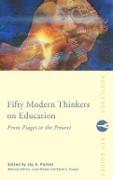 Fifty Modern Thinkers on Education