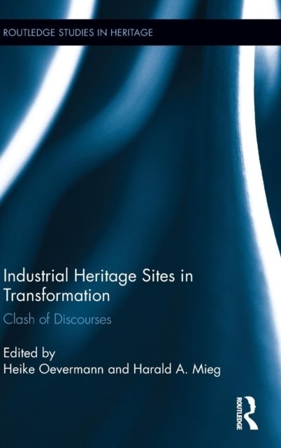 Industrial Heritage Sites in Transformation