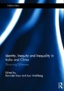 Identity, Inequity and Inequality in India and China