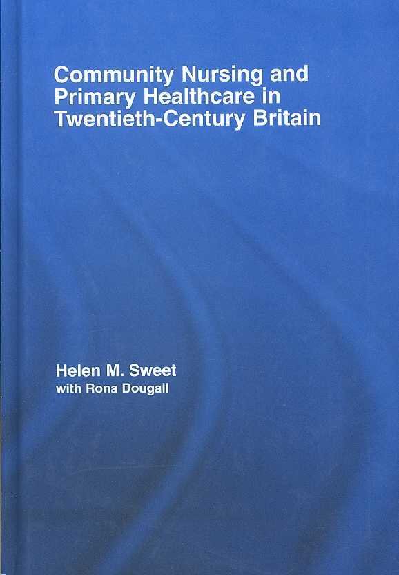 Community Nursing and Primary Healthcare in Twentieth-Century Britain