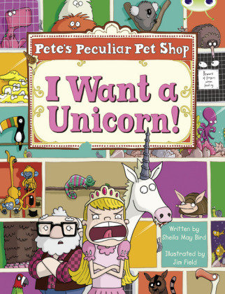 Bug Club Purple B/2C Pete's Peculiar Pet Shop: I Want a Unicorn 6-pack