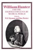 William Hunter and the Eighteenth-Century Medical World