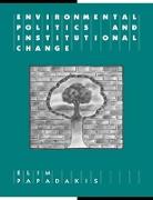 Environmental Politics and Institutional Change