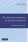 The Moral Foundations of Social Institutions