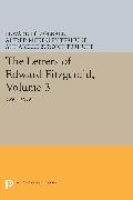 The Letters of Edward Fitzgerald, Volume 3