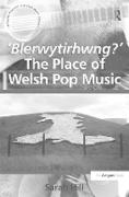 'Blerwytirhwng?' The Place of Welsh Pop Music