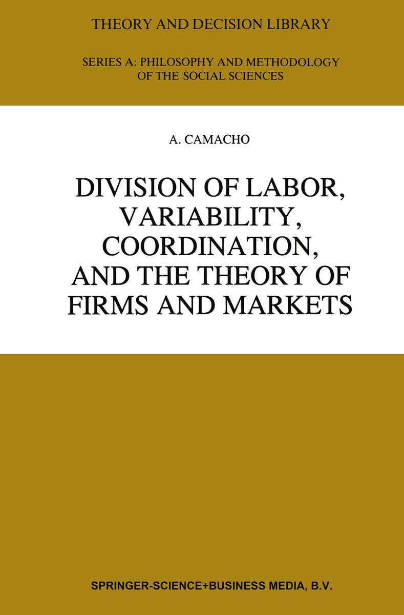 Division of Labor, Variability, Coordination, and the Theory of Firms and Markets