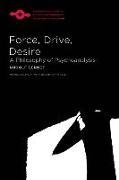 Force, Drive, Desire