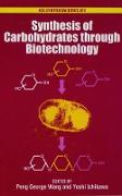 Synthesis of Carbohydrates through Biotechnology