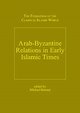 Arab-Byzantine Relations in Early Islamic Times