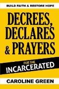 Decrees, Declares & Prayers For The Incarcerated