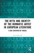 The Myth and Identity of the Romantic Artist in European Literature