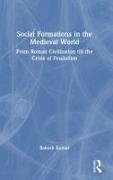 Social Formations in the Medieval World