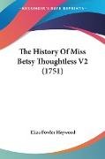 The History Of Miss Betsy Thoughtless V2 (1751)