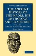 The Ancient History of the Maori, his Mythology and Traditions - Volume 2