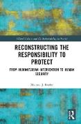 Reconstructing the Responsibility to Protect