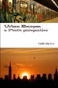 Urban Escapes, A Poet's perspective