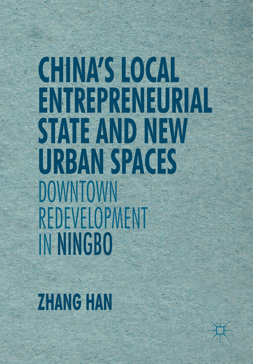 China¿s Local Entrepreneurial State and New Urban Spaces