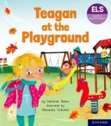 Essential Letters and Sounds: Essential Phonic Readers: Oxford Reading Level 5: Teagan at the Playground