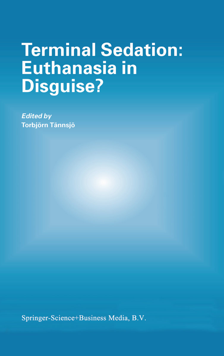 Terminal Sedation: Euthanasia in Disguise?