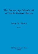 The Bronze Age Metalwork of South Western Britain, Part i