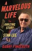 A Marvelous Life: The Amazing Story of Stan Lee