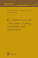 The Mathematics of Information Coding, Extraction and Distribution