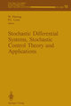 Stochastic Differential Systems, Stochastic Control Theory and Applications