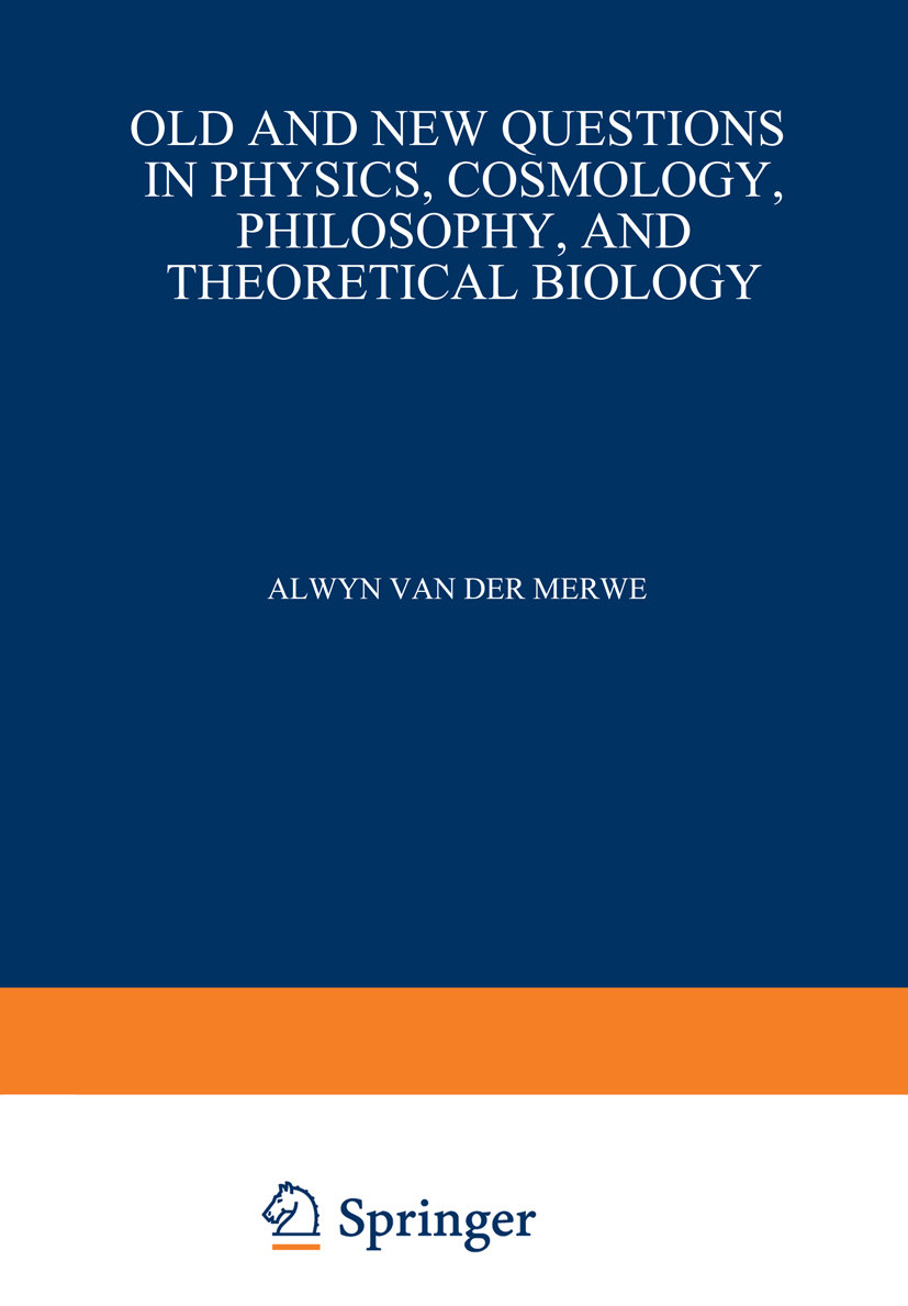 Old and New Questions in Physics, Cosmology, Philosophy, and Theoretical Biology