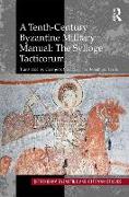 A Tenth-Century Byzantine Military Manual: The Sylloge Tacticorum