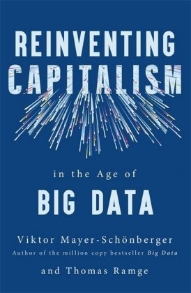 Reinventing Capitalism in the Age of Big Data