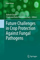 Future Challenges in Crop Protection Against Fungal Pathogens