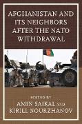 Afghanistan and Its Neighbors after the NATO Withdrawal