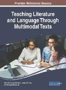 Teaching Literature and Language Through Multimodal Texts