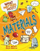 What Matters Most?: Materials