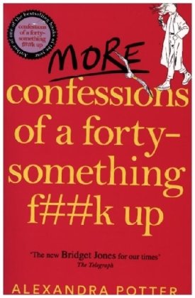 More Confessions of a Forty-Something F**k Up