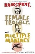 Hairspray, Female Trouble, and Multiple Maniacs