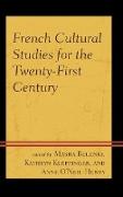 French Cultural Studies for the Twenty-First Century