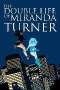 The Double Life of Miranda Turner Volume 1: If You Have Ghosts