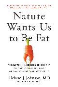 Nature Wants Us to Be Fat