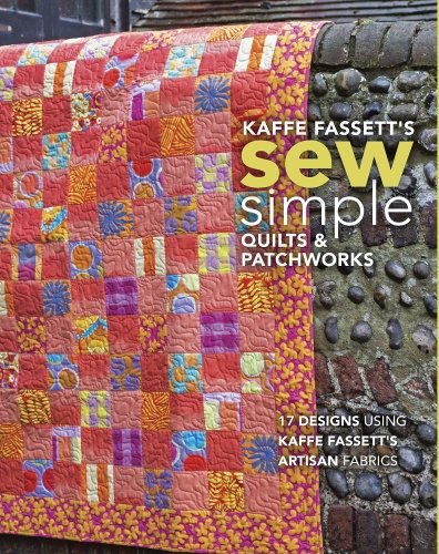 Kaffe Fassett's Sew Simple Quilts & Patchworks