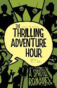 Thrilling Adventure Hour, Vol. 1